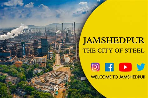 Jamshedpur The City Of Steel जमशेदपुर भारत का औद्योगिक शहर