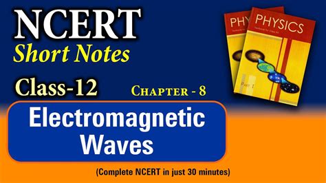 Ncert Short Notes Class Chapter Electromagnetic Waves Youtube