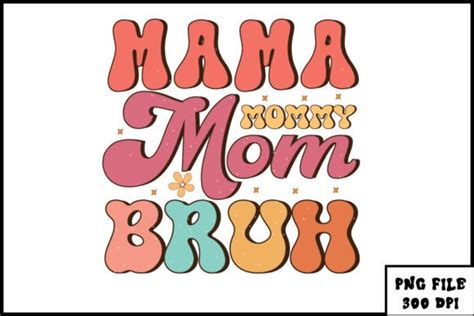 Mama Mommy Mom Bruh Retro Png Graphic By Ls Creative · Creative Fabrica