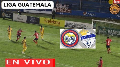 XELAJU VS COBAN IMPERIAL EN VIVO POR GRANEGA GUATEMALA 2024