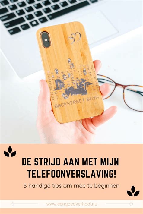 Hoe Ga Ik Mijn Telefoonverslaving Tegen 5 Tips Een Goed Verhaal