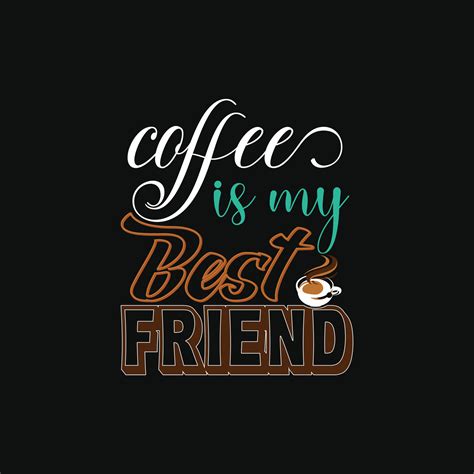 Kaffee Ist Meine Beste Freund Vektor T Shirt Design Kaffee T Shirt