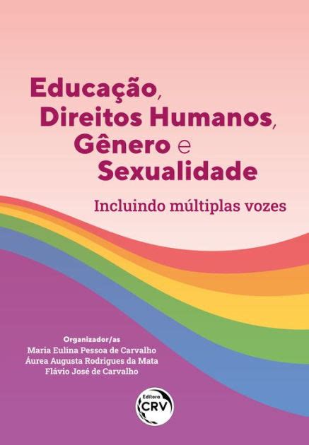 EducaÇÃo Direitos Humanos GÊnero E Sexualidade Incluindo MÚltiplas