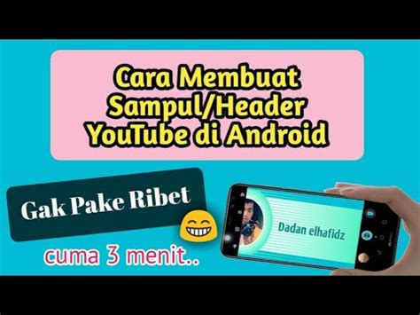 Cara Membuat Sampul Youtube Dari Hp Terbaru 2020 YouTube