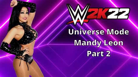 Wwe 2k22 Universe Mode Mandy Leon Part 2 Toxic Allure Youtube