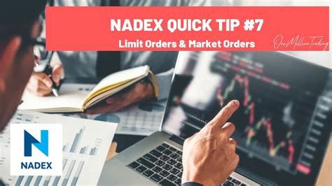 Limit Orders Market Orders Nadex Quick Tip One Million Trading