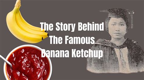 A Filipina That Invented Banana Ketchup Youtube