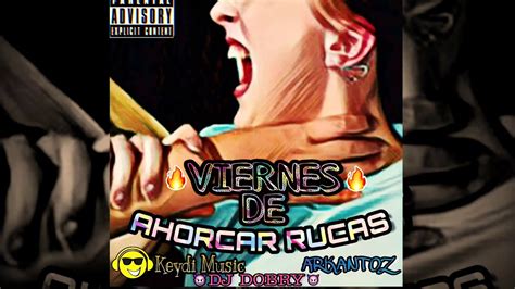 VIERNES DE AHORCAR RUCAS Arkantoz Ft Keydi Music Dj Dobry