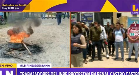 Trabajadores Del INPE Radicalizan Protesta Indefinida En Penales De