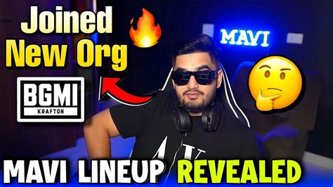 Mavi Joined New Org Lineup Revealed Youtube