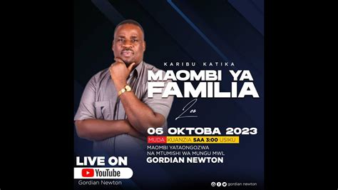 Live Mwl Gordian Newton Maombi Ya Kuombea Familia Leo Oct Youtube