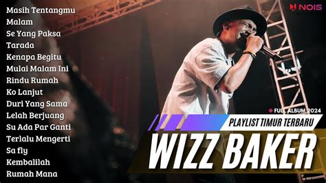 Wizz Baker Masih Tentangmu Full Album Terbaru Youtube