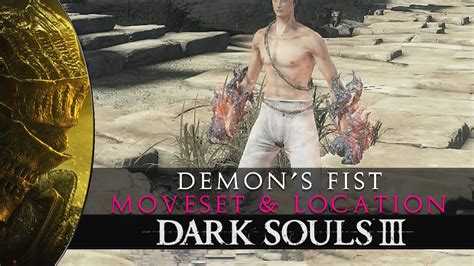 Dark Souls 3 Demons Fist Moveset And Location Guide Youtube