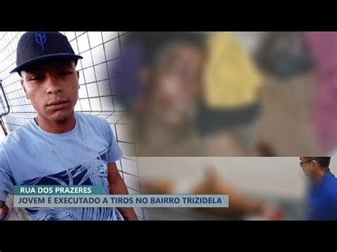 DODIM É EXECUTADO A TIROS NO BAIRRO TRIZIDELA N RUA DOS PRAZERES YouTube