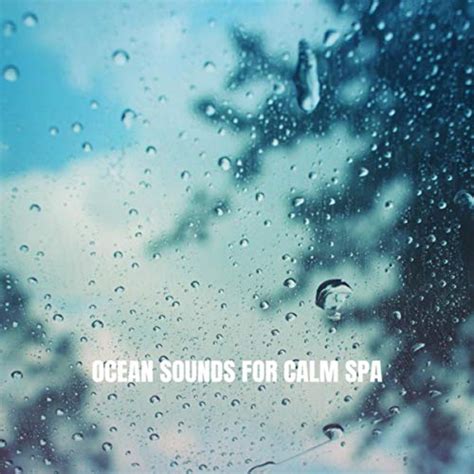 Play Ocean Sounds For Calm Spa By Ocean Waves For Sleep White Noise