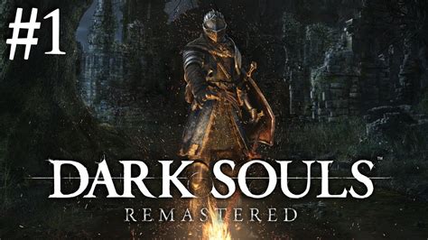 Dark Souls Remastered Walkthrough Part 1 New And Improved YouTube