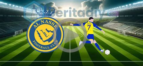 Link Live Streaming Al Nassr Vs Al Raed Liga Arab Saudi Tayang Rcti