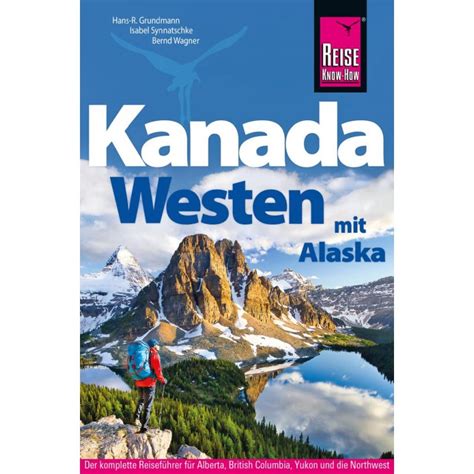 Kanada Westen mit Alaska Reiseführer von Reise Know How