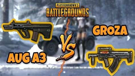 Groza Vs Aug Which Is The Better Gun In Pubg Mobile Ips Inter Press