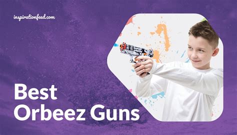 Orbeez Nerf Gun Archives Inspirationfeed