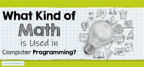 What Kind Of Math Is Used In Computer Programming Effortless Math