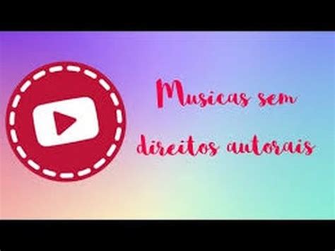 Como Baixar Musicas Sem Direitos Autoriais YouTube