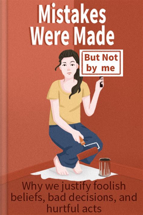 Mistakes Were Made But Not By Me Summary Pdf Carol Tavris Elliot