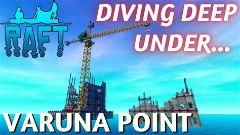 Raft Varuna Point Walkthrough Youtube