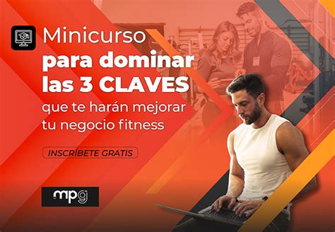 Mpg Lanza Un Video Curso Gratuito Para Atraer Y Fidelizar Clientes En Los Gimnasios Cmd Sport