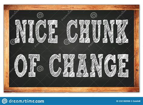 NICE CHUNK OF CHANGE Words On Blue Grungy Stamp Sign Stock Photography