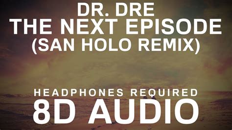 Dr Dre The Next Episode San Holo Remix 8d Audio Youtube