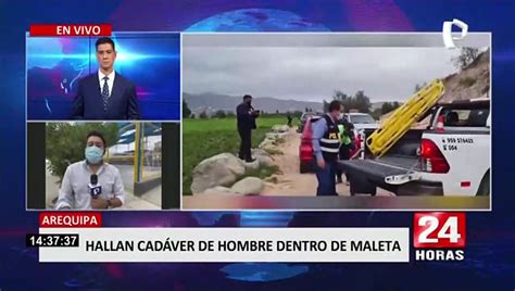 Arequipa hallan cadáver de hombre dentro de maleta Vídeo Dailymotion