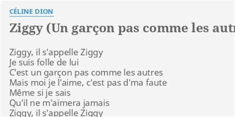 ZIGGY UN GARÇON PAS COMME LES AUTRES LYRICS by CÉLINE DION Ziggy