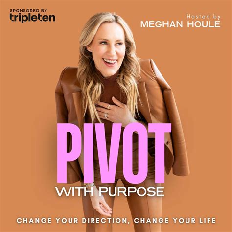 Pivot With Purpose — Meghan Houle