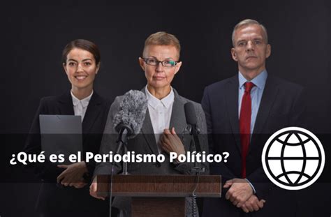 Qué es el Periodismo Político y Ejemplos