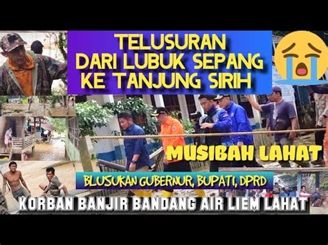 Telusuran Dari Lubuk Sepang Ke Tanjung Sirih Pasca Hantaman Banjir