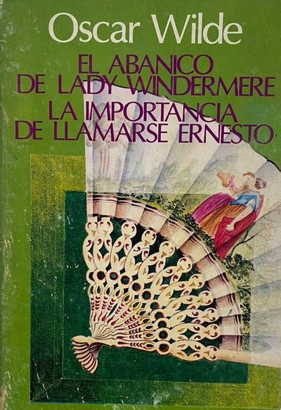 Ecolectura El Abanico De Lady Windermere La Importancia De Llamarse