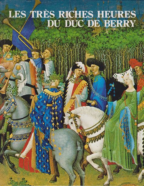 Les Tres Riches Heures Du Duc De Berry Manuscrit Enlumine Du XVe