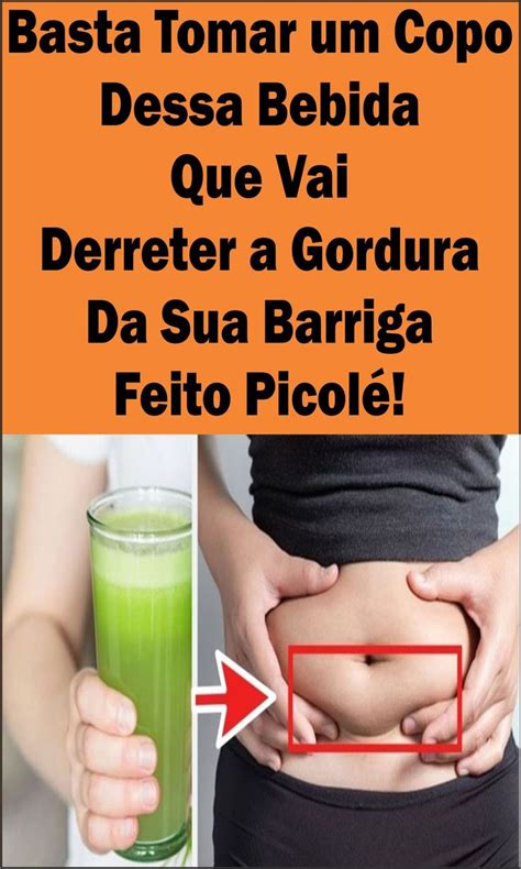 Basta Tomar Um Copo Dessa Bebida Que Vai Derreter A Gordura Da Sua Barriga Feito Picolé