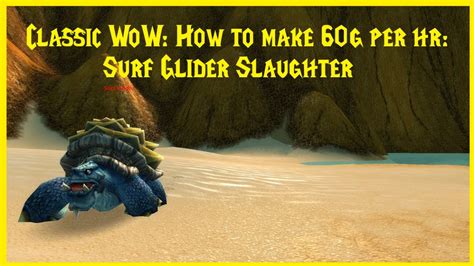 Classic WoW How To Make 60g Per Hr Surf Glider Slaughter YouTube