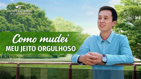 Testemunho Da Vida Da Igreja Como Mudei Meu Jeito Orgulhoso Youtube