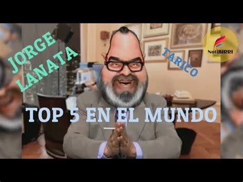 Jorge Lanata Top En El Mundo Tarico Genio El Mejor Humor