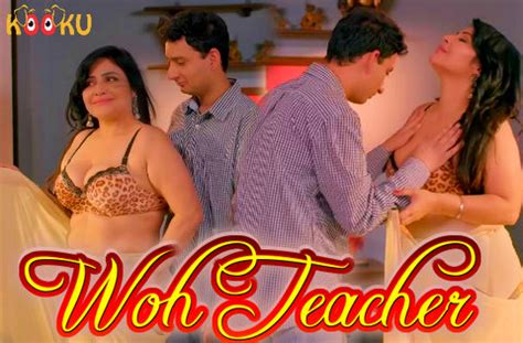 Woh Teacher S01 2022 Hindi Sexy Web Series KooKu Nangi Videos