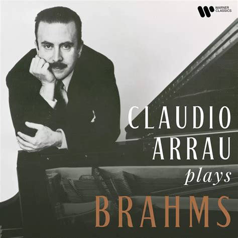 Claudio Arrau Plays Brahms Remastered Warner Classics