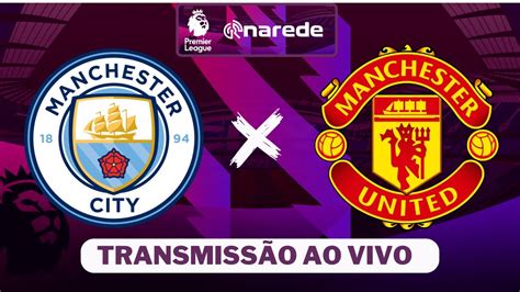 Manchester City X Manchester United Ao Vivo Premier League