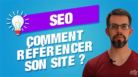 Comment R F Rencer Son Site Internet Sur Google Seo Youtube