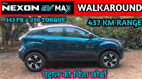 Tata Nexon Ev Max Walkaroundnexon Ev Max Km Range Nexon Ev