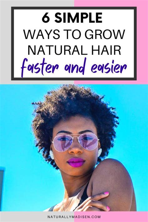 Grow Healthy Natural Hair Quickly With These 6 Tips Naturally Madisen How To Grow Natural