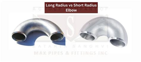 Difference Between Long Radius Vs Short Radius Elbow