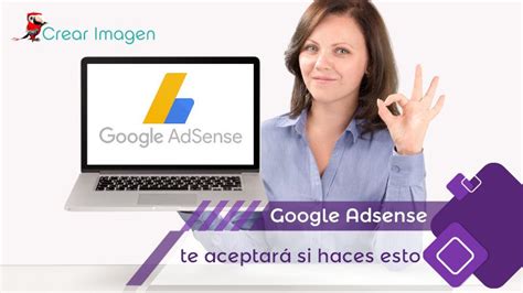 Cosas Que Hay Que Hacer Para Ser Aceptado Por Google Adsense